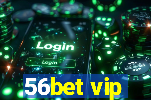 56bet vip